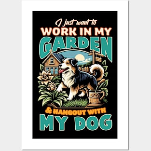 I just want to work in my garden & hangout with my dog Posters and Art